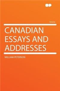 Canadian Essays and Addresses