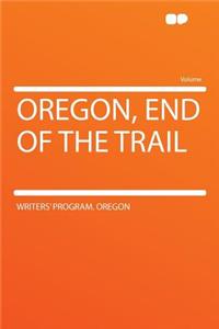 Oregon, End of the Trail