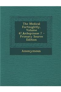 The Medical Fortnightly, Volume 47, Issue 7