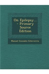 On Epilepsy...