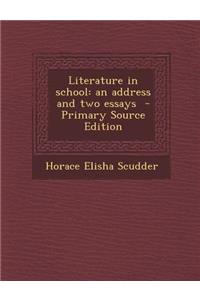 Literature in School: An Address and Two Essays - Primary Source Edition