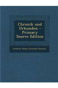 Chronik Und Urkunden - Primary Source Edition