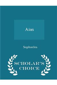 Aias - Scholar's Choice Edition