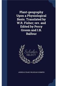 Plant-geography Upon a Physiological Basis. Translated by W.R. Fisher; rev. and Edited by Percy Groom and I.B. Balfour
