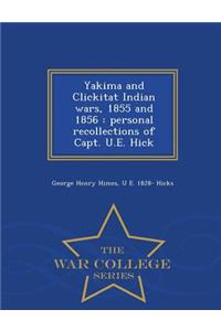 Yakima and Clickitat Indian Wars, 1855 and 1856