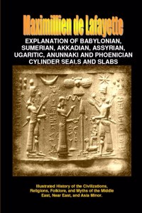 Explanation of Babylonian,Sumerian,Assyrian,Ugaritic,Phoenician Seals & Slabs
