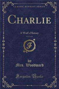 Charlie, Vol. 3 of 3