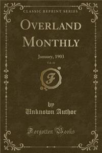 Overland Monthly, Vol. 41