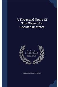 A Thousand Years Of The Church In Chester-le-street