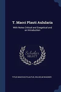 T. MACCI PLAUTI AULULARIA: WITH NOTES CR