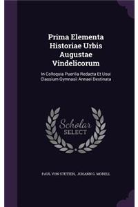 Prima Elementa Historiae Urbis Augustae Vindelicorum