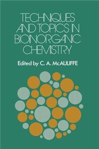 Techniques and Topics in Bioinorganic Chemistry