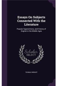 Essays On Subjects Connected With the Literature: Popular Superstitions, and History of English in the Middle Ages