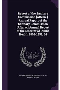 Report of the Sanitary Commission [Afterw.] Annual Report of the Sanitary Commission [Afterw.] Annual Report of the Director of Public Health 1864-1952, 54