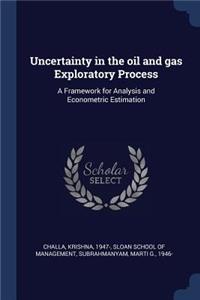 Uncertainty in the oil and gas Exploratory Process