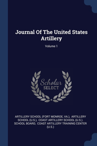 Journal Of The United States Artillery; Volume 1