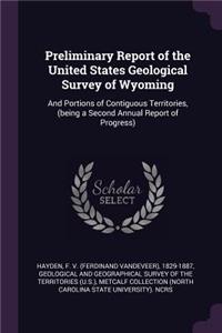 Preliminary Report of the United States Geological Survey of Wyoming