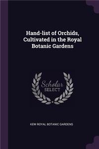Hand-list of Orchids, Cultivated in the Royal Botanic Gardens