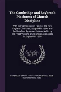 The Cambridge and Saybrook Platforms of Church Discipline