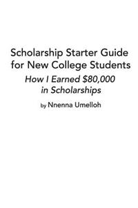 Scholarship Starter Guide for New College Students