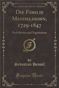 Die Familie Mendelssohn, 1729-1847: Nach Briefen Und TagebÃ¼chern (Classic Reprint)