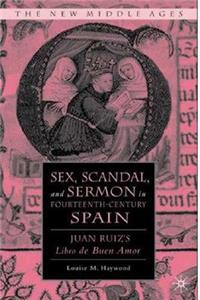 Sex, Scandal, and Sermon in Fourteenth-Century Spain