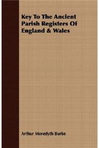 Key To The Ancient Parish Registers Of England & Wales