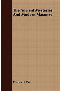 Ancient Mysteries And Modern Masonry