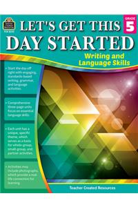 Let's Get This Day Started: Writing and Language Skills (Gr. 5)