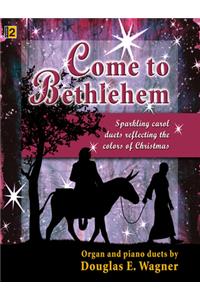Come To Bethlehem