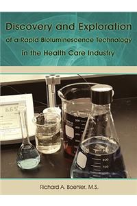 Discovery and Exploration of a Rapid Bioluminescence Technology in the Health Care Industry
