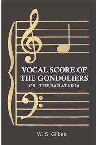 Vocal Score of the Gondoliers - Or, the Barataria