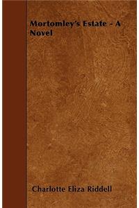 Mortomley's Estate - A Novel