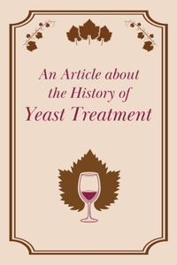 An Article About the History of Yeast Treatment
