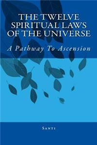 Twelve Spiritual Laws Of The Universe