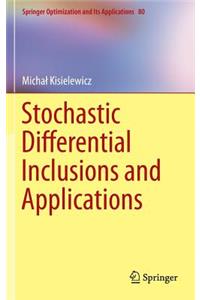 Stochastic Differential Inclusions and Applications