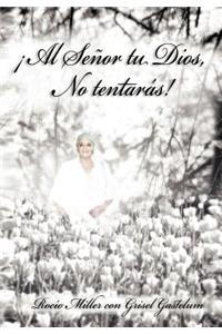 Senor Tu Dios, No Tentaras!