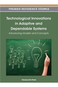 Technological Innovations in Adaptive and Dependable Systems: Advancing Models and Concepts
