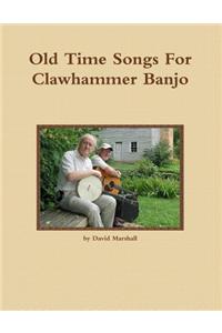 Old Time Songs For Clawhammer Banjo