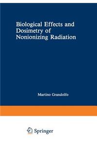 Biological Effects and Dosimetry of Nonionizing Radiation