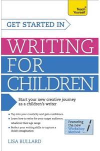 Get Started in Writing for Children