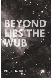 Beyond Lies the Wub