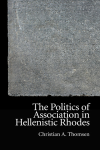 Politics of Association in Hellenistic Rhodes