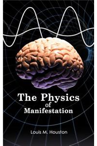 Physics of Manifestation