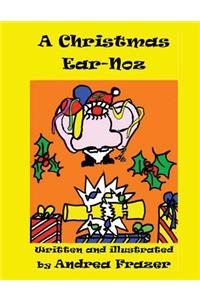 Christmas Ear-Noz: (An illustrated Read-It-To-Me Book)