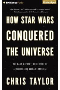How Star Wars Conquered the Universe