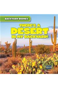 There's a Desert in My Backyard!