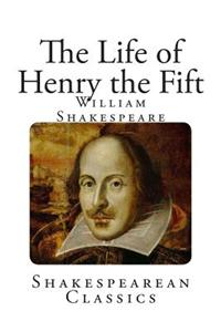 The Life of Henry the Fift