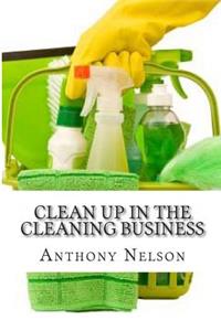 Clean up in the Cleaning Business