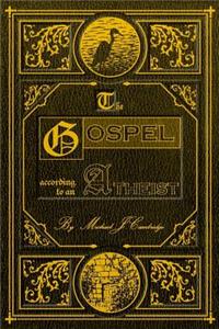 Gospel According To An Atheist